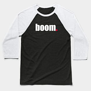 'Boom' Contemporary Design Text Slogan Baseball T-Shirt